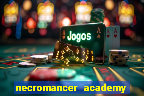 necromancer academy and the genius summoner wiki